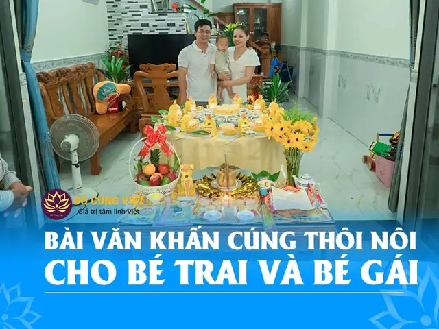 Bài Văn Cúng Thôi Nôi Cho Bé Gái: Hướng Dẫn Chi Tiết Từ A-z Bài Văn Cúng Thôi Nôi Cho Bé Gái: Hướng Dẫn Chi Tiết Từ A-z