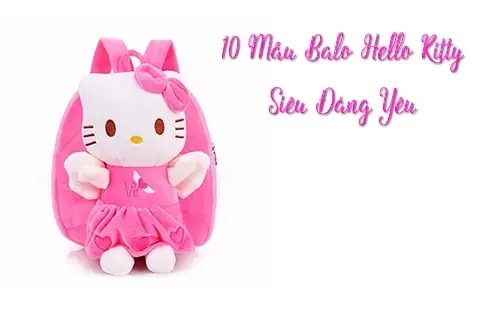 Top 10 Mẫu Balo Hello Kitty Dễ Thương Cho Bé Gái: Chọn Quà Tặng Ý Nghĩa Nhất Top 10 Mẫu Balo Hello Kitty Dễ Thương Cho Bé Gái: Chọn Quà Tặng Ý Nghĩa Nhất