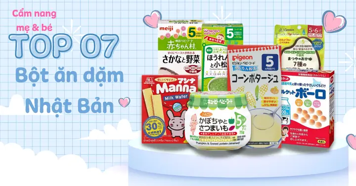 Top Bột Ăn Dặm Nhật Bản Cho Bé: Thương Hiệu Tốt Nhất & Lưu Ý Chọn Mua