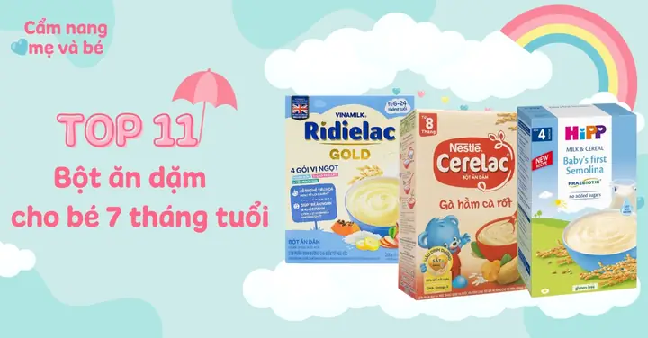 Top 10 Bột Ăn Dặm Cho Bé 7 Tháng Tuổi: Chọn Lọc Ngon, Chất Lượng & Dễ Tiêu Hóa