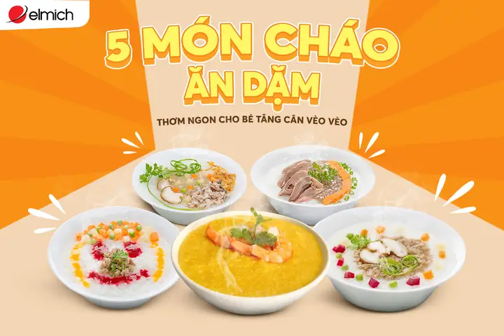 50+ Công Thức Cháo Ăn Dặm Dinh Dưỡng Cho Bé Tăng Cân, Dễ Tiêu Hóa 50+ Công Thức Cháo Ăn Dặm Dinh Dưỡng Cho Bé Tăng Cân, Dễ Tiêu Hóa