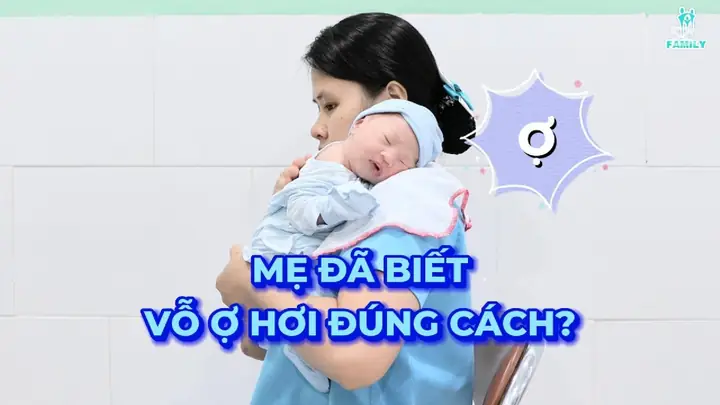 Cách Vỗ Ợ Hơi Cho Bé Chuẩn Y Khoa Giúp Giảm Trớ Sữa & Khó Tiêu