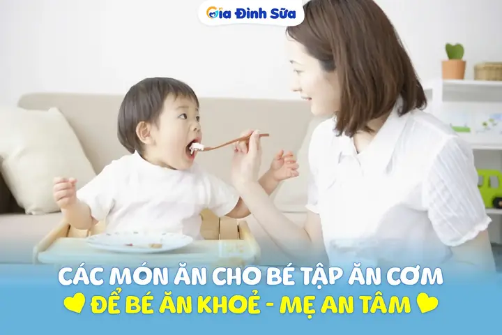 10 Cách Tập Cho Bé Ăn Cơm Chuẩn Khoa Học & Đảm Bảo Dinh Dưỡng 10 Cách Tập Cho Bé Ăn Cơm Chuẩn Khoa Học & Đảm Bảo Dinh Dưỡng