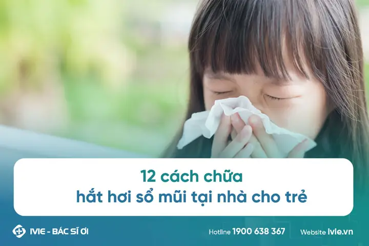 Cách Chữa Cảm Sổ Mũi Cho Bé An Toàn & Hiệu Quả Tại Nhà Theo Y Khoa & Dân Gian