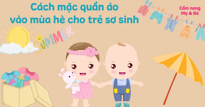 Hướng Dẫn Chi Tiết Cách Mặc Đồ Cho Bé Sơ Sinh Mùa Hè Đúng Chuẩn Theo Nhiệt Độ