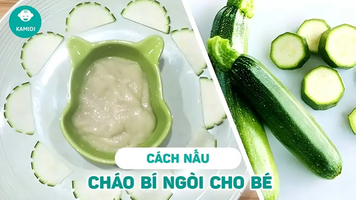 Hướng Dẫn 5 Cách Nấu Cháo Bí Ngòi Cho Bé Ăn Dặm Thơm Ngon, Đầy Đủ Dinh Dưỡng