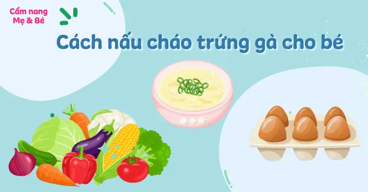 Cách Nấu Cháo Trứng Ngon Cho Bé Ăn Dặm Bổ Dưỡng, Không Tanh Cách Nấu Cháo Trứng Ngon Cho Bé Ăn Dặm Bổ Dưỡng, Không Tanh