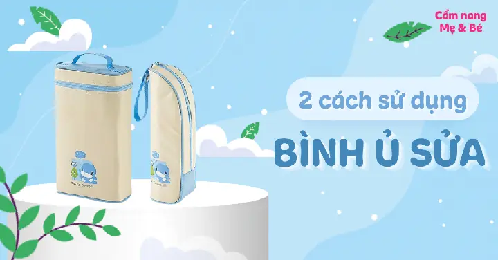 Cách Sử Dụng Bình Ủ Sữa Cho Bé Đúng Cách: Bí Quyết Giữ Ấm Sữa Hoàn Hảo