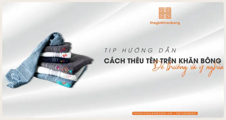Hướng Dẫn Chi Tiết Cách Thêu Tên Cho Bé Đơn Giản, Nhanh Chóng Hướng Dẫn Chi Tiết Cách Thêu Tên Cho Bé Đơn Giản, Nhanh Chóng