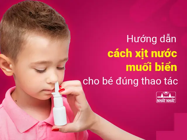 Hướng Dẫn Cách Xịt Nước Muối Biển Cho Bé An Toàn Và Đúng Cách Hướng Dẫn Cách Xịt Nước Muối Biển Cho Bé An Toàn Và Đúng Cách