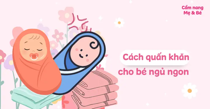 Hướng Dẫn Cách Quấn Chũn Cho Bé Sơ Sinh: Từ A-z Giúp Bé Ngủ Ngon, Không Giật Mình Hướng Dẫn Cách Quấn Chũn Cho Bé Sơ Sinh: Từ A-z Giúp Bé Ngủ Ngon, Không Giật Mình