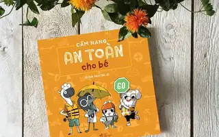 Cẩm Nang An Toàn Cho Bé: Hướng Dẫn Toàn Diện Từ A-Z Cho Cha Mẹ Cẩm Nang An Toàn Cho Bé: Hướng Dẫn Toàn Diện Từ A-Z Cho Cha Mẹ