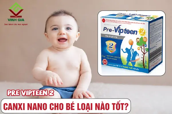 Canxi Nano Cho Bé Sơ Sinh: Nên Chọn Loại Nào Tốt Nhất & Lưu Ý Quan Trọng Canxi Nano Cho Bé Sơ Sinh: Nên Chọn Loại Nào Tốt Nhất & Lưu Ý Quan Trọng