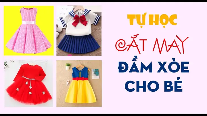 Hướng Dẫn Chi Tiết Cách Cắt May Váy Đẹp Cho Bé Gái Tại Nhà