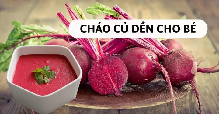 Cháo Củ Dền Cho Bé 6 Tháng: Công Thức, Lợi Ích Và Thời Điểm Ăn Dặm Chuẩn Cháo Củ Dền Cho Bé 6 Tháng: Công Thức, Lợi Ích Và Thời Điểm Ăn Dặm Chuẩn