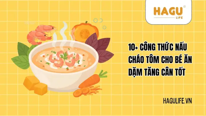 Cách Nấu Cháo Tôm Cho Bé Ăn Dặm 9 Tháng: Công Thức Ngon, Dinh Dưỡng 1 Cách Nấu Cháo Tôm Cho Bé Ăn Dặm 9 Tháng: Công Thức Ngon, Dinh Dưỡng