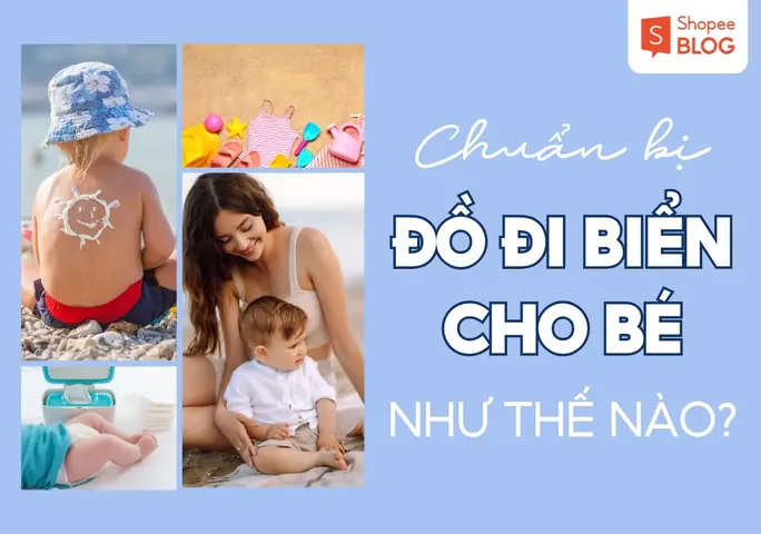 Chuẩn Bị Đồ Đi Biển Cho Bé Gái: Danh Sách Đầy Đủ & Kinh Nghiệm Chọn Lọc