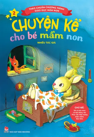 Tuyển Chọn Truyện Kể Cho Bé Mầm Non: Hay, Ý Nghĩa Và Giúp Bé Phát Triển Toàn Diện