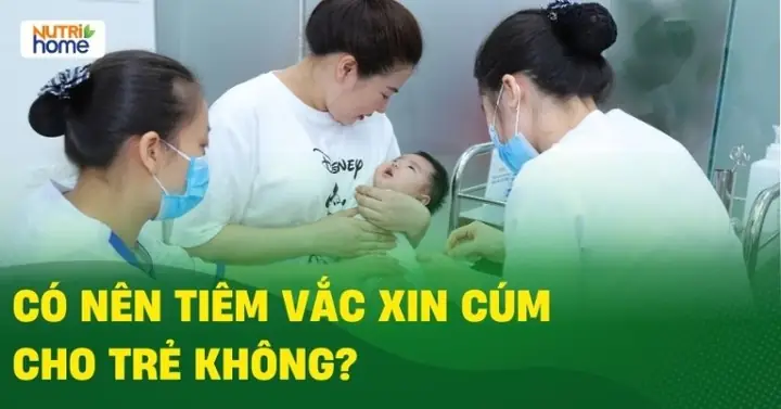 Có Nên Tiêm Phòng Cúm Cho Bé Không? Độ Tuổi, Lợi Ích Và Lưu Ý Quan Trọng Có Nên Tiêm Phòng Cúm Cho Bé Không? Độ Tuổi, Lợi Ích Và Lưu Ý Quan Trọng