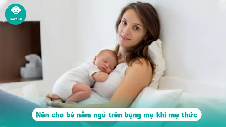Có Nên Cho Bé Nằm Sấp Trên Bụng Mẹ Khi Ngủ Và Khi Thức? Có Nên Cho Bé Nằm Sấp Trên Bụng Mẹ Khi Ngủ Và Khi Thức?