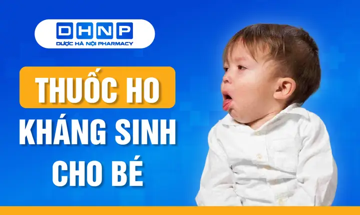 Có Nên Cho Bé Uống Kháng Sinh Khi Bị Ho? Khi Nào Cần Thiết Và Lưu Ý Quan Trọng