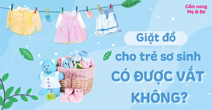 Giặt Đồ Cho Bé Trước Khi Sinh: Hướng Dẫn Chi Tiết Từ A-Z An Toàn Cho Làn Da Bé