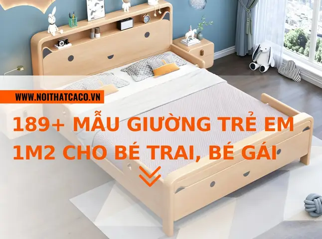 Giường Ngủ 1m2 Cho Bé: Chọn Mẫu Đẹp, An Toàn, Tiết Kiệm Diện Tích