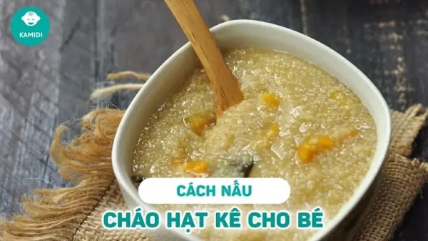 Hướng Dẫn Chi Tiết Cách Nấu Cháo Hạt Kê Cho Bé Ăn Dặm Thơm Ngon, Bổ Dưỡng