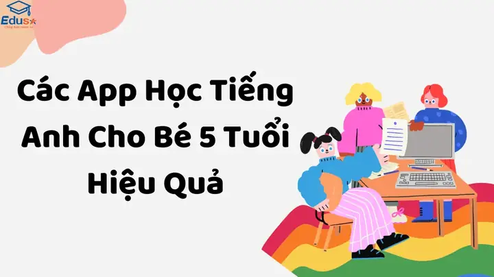 Bí Quyết Dạy Tiếng Anh Cho Bé 5 Tuổi: Phương Pháp, Từ Vựng Và Hoạt Động Hiệu Quả Bí Quyết Dạy Tiếng Anh Cho Bé 5 Tuổi: Phương Pháp, Từ Vựng Và Hoạt Động Hiệu Quả