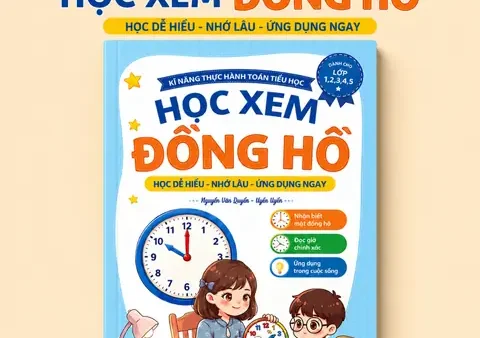Hướng Dẫn Chi Tiết Cách Dạy Bé Học Xem Giờ Dễ Dàng Và Hiệu Quả
