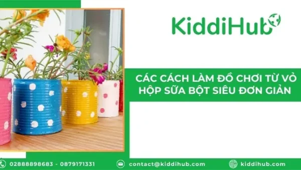 Hướng Dẫn Chi Tiết Cách Làm Đồ Chơi Cho Bé Từ Lon Sữa Bột Và Sữa Tươi