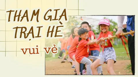 Lớp Học Hè Cho Bé 5 Tuổi: Chọn Trại Hè Phù Hợp Phát Triển Toàn Diện