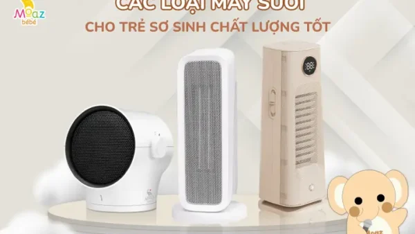 Máy Sưởi Loại Nào Tốt Cho Bé An Toàn & Hiệu Quả Nhất Hiện Nay? (2027)
