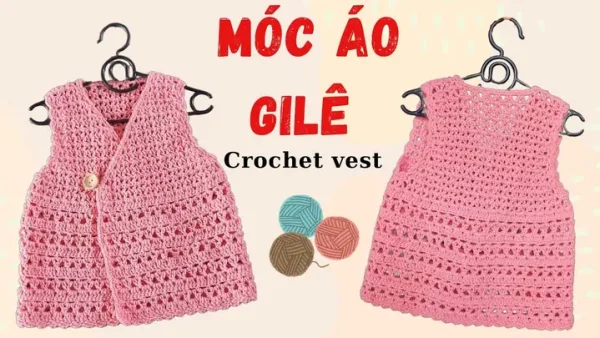 Hướng Dẫn Chi Tiết Cách Móc Áo Len Gile Cho Bé Gái