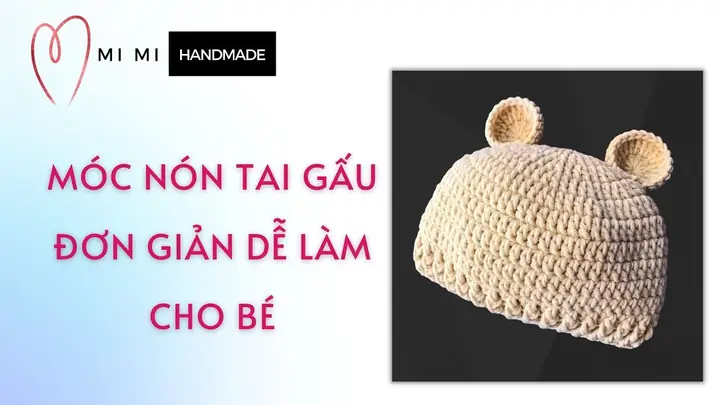 Hướng Dẫn Móc Nón Len Cho Bé Gái: Mẫu Đẹp & Cách Làm Chi Tiết