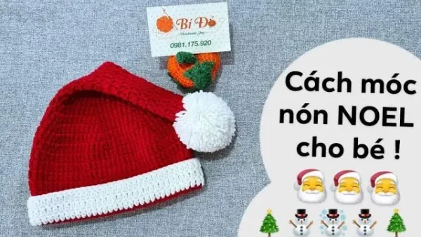 Hướng Dẫn Chi Tiết Cách Móc Nón Noel Cho Bé Dễ Thương, Đơn Giản