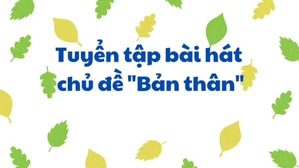 Top 100+ Bài Hát Hay Nhất Dành Cho Bé Mầm Non: Cập Nhật Mới Nhất 2027